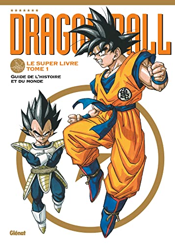 Dragon Ball - Le super livre - Tome 01: L'histoire et l'univers cover image