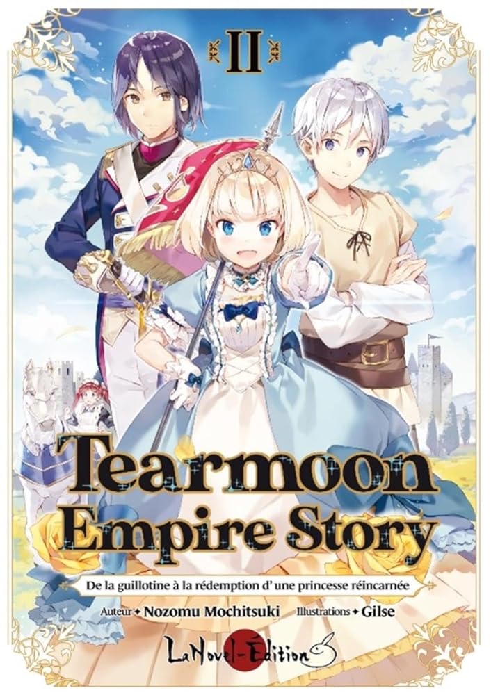 TEARMOON EMPIRE STORY VOL 02 : De la guillotine à la rédemption d'une Princesse réincarnée - La Princesse sur la guillotine cover image