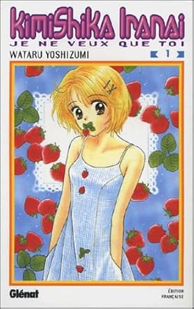 Kimi Shika Iranai - Tome 01 cover image