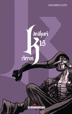 Karakuri Circus : Tomes 01 à 15